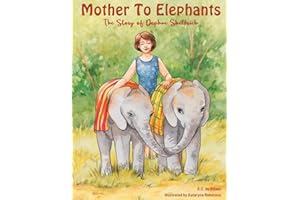 Mother To Elephants: The Story of Daphne Sheldrick -A picture book celebrating the life of a pioneer in elephant care. It’s a wonderful story for Kids 6-9 (perfect for your nature loving child).