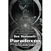 Das Steinzeit-Paradoxon: Muss die frühe Menschheitsgeschichte neu geschrieben werden?