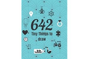 642 Tiny Things to Draw Book: Drawing Books, Gifts for Artist, Doodle Books, Inspirational Sketchbook to Entertain and Provoke the Imagination draw, ... For Adults, Teens, and Kids, 8.5x11 inche.