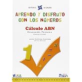 Aprendo Y Disfruto Con Los N&uacute;meros 1. C&aacute;lculo ABN - 9788481051612
