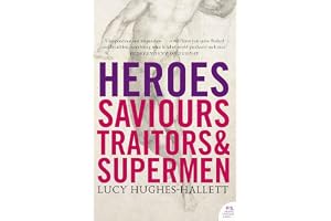 Heroes: Saviours, Traitors and Supermen