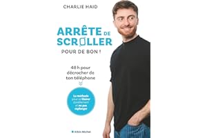 Arrête de scroller pour de bon !: 48 h pour se libérer de l'addiction à son téléphone
