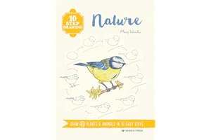 10 Step Drawing: Nature: Draw 60 Plants & Animals in 10 Easy Steps