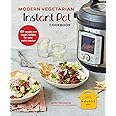 Modern Vegetarian Instant Pot® Cookbook: 101 veggie and vegan recipes for your multi-cooker