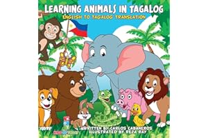 Learning Animals In Tagalog: Designed to help your child start learning the ancient and historic language of Tagalog. Filled with colorful ... the perfect book to jump (Tagalog Learners)