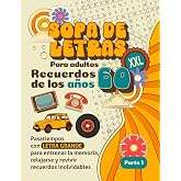 Sopa de letras XXL para adultos: Recuerdos de los a&ntilde;os 60 (Parte 1): Pasatiempos con letra grande para entrenar la memoria, r