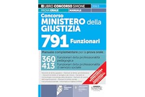 Concorso Ministero della Giustizia 791 Funzionari 413 Funzionari della professionalità di servizio sociale – 360 Funzionario della professionalità pedagogica - Manuale complementare per la prova orale