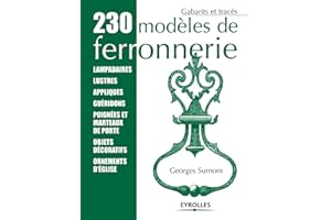 230 modèles de ferronnerie : Gabarits et tracés