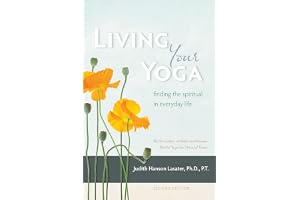 Living Your Yoga: Finding the Spiritual in Everyday Life