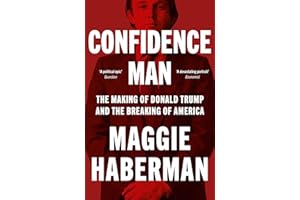 Confidence Man: The Definitive Biography of Donald Trump