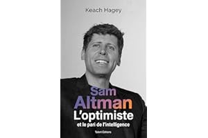 Sam Altman, L'optimiste et le pari de l'intelligence