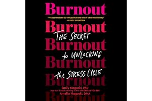 Burnout: The Secret to Unlocking the Stress Cycle
