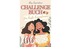 Das besondere Challenge Buch für beste Freundinnen: Die Bucket List für Freundinnen mit 66 unvergesslichen Challenges zum Mitmachen. Das perfekte ... BFF – mit Platz für Fotos und vielem mehr.