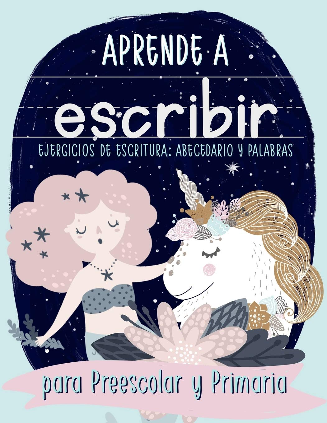 Aprende a escribir: Ejercicios de escritura: Abecedario y palabras: para Preescolar y Primaria: Cuaderno de actividades para practicar la escritura ... niños y niñas de preescolar