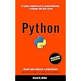 PYTHON: La guida completa per la programmazione e sviluppo web lato server. Scopri come imparare a programmare. Contiene esem