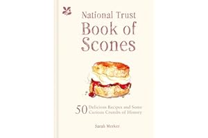 The National Trust Book of Scones: 50 delicious recipes and some curious crumbs of history