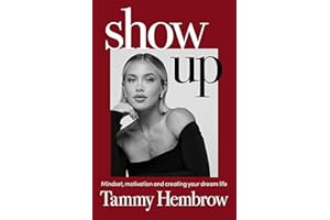 Show Up: The International Bestselling Guide to Mindset, Motivation and Creating Your Dream Life