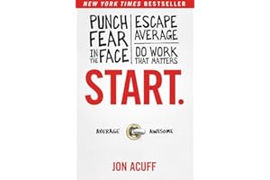 Start.: Punch Fear in the Face, Escape Average, Do Work That Matters