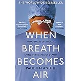 When Breath Becomes Air: THE MILLION COPY BESTSELLER
