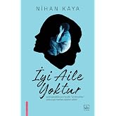İyi Aile Yoktur