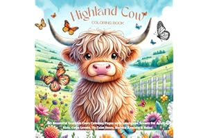 Highland Cow Coloring Book: 50 Beautiful Scottish Cows Coloring Pages with Landscape Scenes for Adults, Kids, Cows Lovers, To Calm Down, Reduce Anxiety & Relax