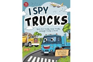 I Spy Trucks: Spot Fire Trucks, Dump Trucks, Garbage Trucks & More! A Cute Search and Find Book for Toddlers