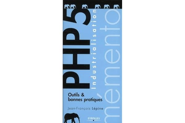 Industrialisation PHP 5. Outils et bonnes pratiques.