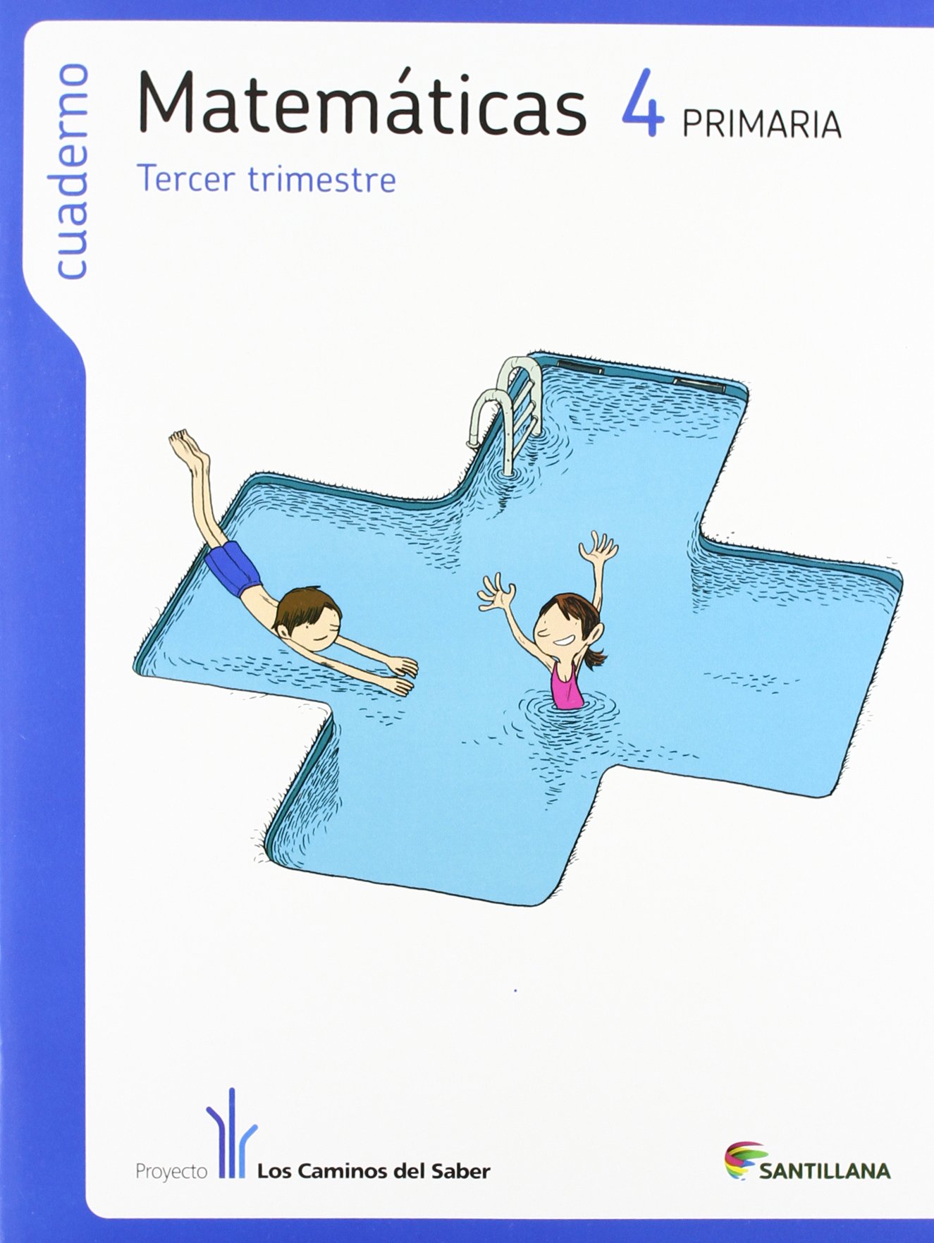 CUADERNO MATEMATICAS 4 PRIMARIA 3 TRIM LOS CAMINOS DEL SABER
