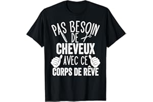 CONFIANCE EN SOIS DÉVELOPPEMENT PERSONNEL MUSCU Pas besoin de cheveux avec ce corps de rêve gym chauve T-Shirt