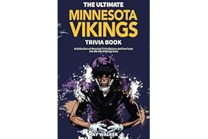 The Ultimate Minnesota Vikings Trivia Book: A Collection of Amazing Trivia Quizzes and Fun Facts for Die-Hard Vikings Fans!