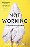 Not Working: Why We Have to Stop
