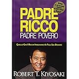 Padre ricco padre povero. Quello che i ricchi insegnano ai figli sul denaro