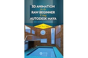 3D Animation for the Raw Beginner Using Autodesk Maya 2e