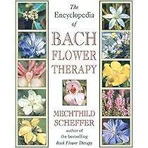 The Encyclopedia of Bach Flower Therapy : Scheffer
