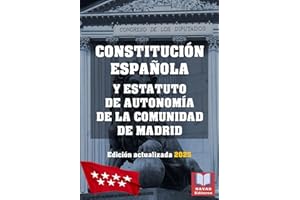 CONSTITUCIÓN ESPAÑOLA Y ESTATUTO DE AUTONOMÍA DE LA COMUNIDAD DE MADRID. Edición actualizada.: Legislación Española actualizada.