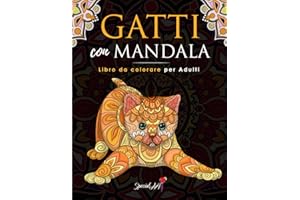 Gatti con Mandala - Libro da Colorare per Adulti: Più di 50 simpatici, amorevoli e bellissimi Gatti. Libri da colorare antistress con disegni rilassanti. (Idea Regalo, Formato Grande)