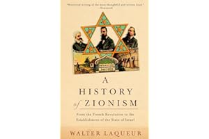 A History of Zionism: From the French Revolution to the Establishment of the State of Israel