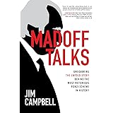 Madoff Talks: Uncovering the Untold Story Behind the Most Notorious Ponzi Scheme in History (BUSINESS BOOKS)