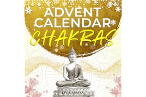 Chakra Advent Calendar – 24 days to balance your chakras and energies: For inner peace, relaxation, and harmony during the Advent and Christmas season