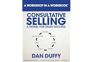 Consultative Selling: A Model for Sales Success: An Introductory Sales Development Program: 1