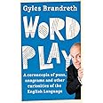 Word Play: A cornucopia of puns, anagrams and other contortions and ...