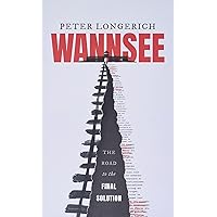 Wannsee: The Road to the Final Solution