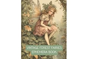 Vintage Forest Fairies Ephemera Book: Gorgeous magical woodland style images, designed for junk journals, scrapbooks, collage creating and other paper projects