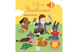 Ullmann Medien GmbH So klingt Beethoven: Klassik für Kinder (Soundbuch) (Soundbücher)