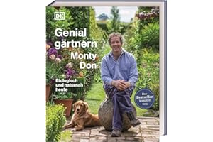 Genial Gärtnern: Biologisch und naturnah heute