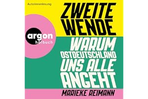 Zweite Wende: Warum Ostdeutschland uns alle angeht
