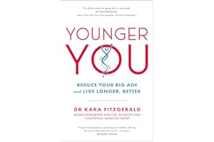 Younger You: Reduce Your Bio Age - and Live Longer, Better