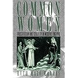 Common Women: Prostitution and Sexuality in Medieval England (Studies in the History of Sexuality)