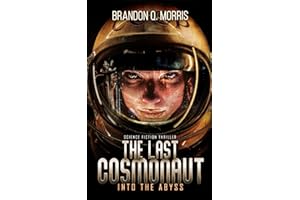 The Last Cosmonaut: Into the Abyss: Science Fiction Thriller
