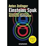Einsteins Spuk: Teleportation und weitere Mysterien der Quantenphysik